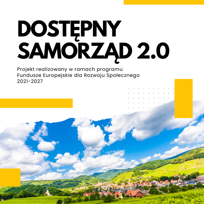 Pokaż zdjęcie: Napisy w kolorze czarnym „Dostępny Samorząd 2.0” oraz „Projekt realizowany w ramach programu Fundusze Europejskie dla Rozwoju Społecznego 2021-2027”. W tle górski krajobraz z wieloma zabudowaniami w dolinie.