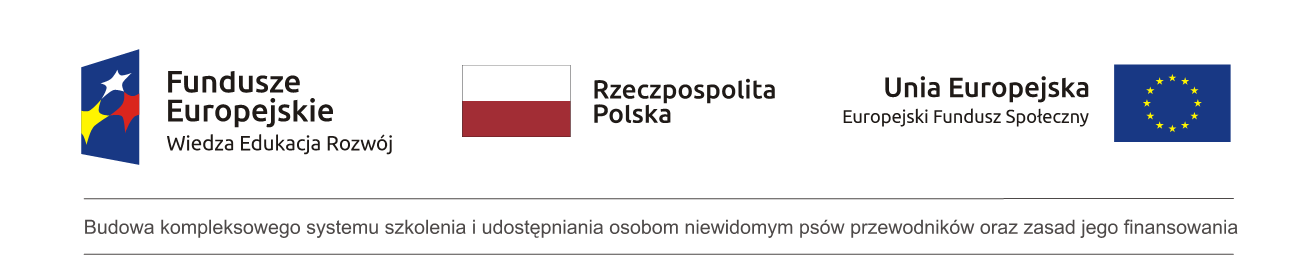 Logotyp w formie paska od lewej napis Fundusze europejskie wiedza edukacja rozwój, flaga polski napis Rzeczpospolita Polska, napis Unia europejska europejski fundusz społeczny i flaga Unii europejskiej. Pod spodem napis: „Budowa kompleksowego systemu szkolenia i udostępniania osobom niewidomym psów przewodników oraz zasad jego finansowania”