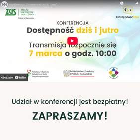 Pokaż zdjęcie: Grafika promująca XIII Konferencję „Dostępność dziś i jutro”, organizowaną przez Zakład Ubezpieczeń Społecznych Oddział w Białymstoku. Widnieje informacja o transmisji, która rozpocznie się 7 marca o godzinie 10:00. Na dole znajduje się komunikat: „Udział w konferencji jest bezpłatny! ZAPRASZAMY!”. W tle jasna grafika z logotypami ZUS, Państwowego Funduszu Rehabilitacji Osób Niepełnosprawnych oraz Ministerstwa Funduszy i Polityki Regionalnej.