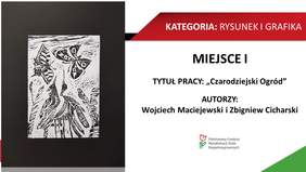KATEGORIA: RYSUNEK I GRAFIKA MIEJSCE I TYTUŁ PRACY: „Czarodziejski Ogród" AUTORZY: Wojciech Maciejewski i Zbigniew Cicharski