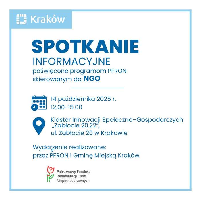 Pokaż zdjęcie: Niebieski tekst na białym tle: spotkanie informacyjne poświęcone programom PFRON skierowanym do NGO. obok tekstu zamieszczone zostały logotypy organizatorów: PFRON oraz Miasto Kraków.
