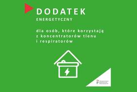 Pokaż zdjęcie: Napis dodatek energetyczny dla osób korzystających z koncentratorów tlenu i respiratorów. Na zielonym tle widnieje symbol domu z piorunem oraz logotyp Państwowego Funduszu Rehabilitacji Osób Niepełnosprawnych (PFRON).