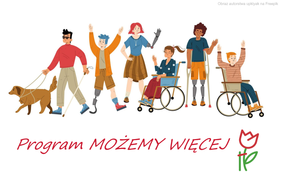 Pokaż zdjęcie: Na dole grafiki komputerowej znajduje się tekst: Program MOŻEMY WIĘCEJ. Obok tekstu zamieszczone jest logo PFRON. Powyżej są w rzędzie osoby z różnymi niepełnosprawnościami. 