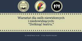 Pokaż zdjęcie: Zaproszenie na warsztaty teatralne dla osób niewidomych i niedowidzących