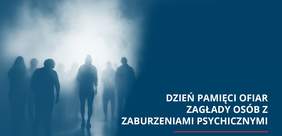 Pokaż zdjęcie: Grafika ukazująca cienie ludzi na niebiesko-szarym tle oraz napis w kolorze białym "Dzień Pamięci Ofiar Zagłady Osób z Zaburzeniami Psychicznymi"
