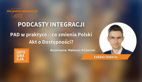 Pokaż zdjęcie: PAD w praktyce – co zmienia Polski Akt o Dostępności?” (Po lewej stronie znajduje się tytuł podcastu oraz oznaczenie serii „Podcasty Integracji”. Po prawej stronie widoczne jest zdjęcie rozmówcy.