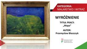 KATEGORIA:MALARSTWO I WITRAŻ WYRÓŻNIENIE TYTUŁ PRACY: „Mapa" AUTOR: Przemysław Błaszczyk