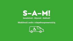Pokaż zdjęcie: Zdjęcie jest grafiką programu. Na zielonym tle napisana jest nazwa programu: „SAM!” Mobilność osób z niepełnosprawnością. Ponadto umieszczona jest ikona samochodu z osobą na wózku inwalidzkim w środku. 