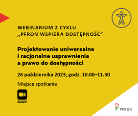 Pokaż zdjęcie: Zapraszamy na kolejne webinarium z serii PFRON wspiera dostępność 