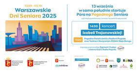 Pokaż zdjęcie: Plakat informujący o wydarzeniu: grafika -wieżowce Warszawy. Informacje: 13 września startuje wydarzenie "Pora na Pogodnego Seniora". O 14:00 odbędzie się koncert Izabeli Trojanowskiej. O 15:00 wystąpi Pogodna Potańcówka. Wydarzenie poprowadzą Zygmunt Chajzer i Joanna Kruk. Logo: Różne loga patronów, organizatorów i partnerów medialnych, logo Miasta Warszawy i Radia Pogoda.