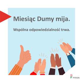 Pokaż zdjęcie: Zdjęcie jest infografiką. Na górze umieszczony jest tekst: "Miesiąc Dumy mija. Wspólna odpowiedzialność trwa". Poniżej są ilustracje klaszczących dłoni. Tło jest jasnoniebieskie. 