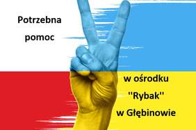 Pokaż zdjęcie: logo pomoc Ukrainie z tekstem: Potrzebna pomoc w ośrodku „Rybak” w Głębinowie 