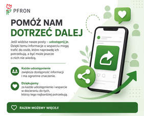 Pokaż zdjęcie: Grafika informacyjna PFRON z hasłem „Pomóż nam dotrzeć dalej”, zachęcająca do udostępniania postów, z ilustracją telefonu i ikoną udostępniania w zielonej kolorystyce.