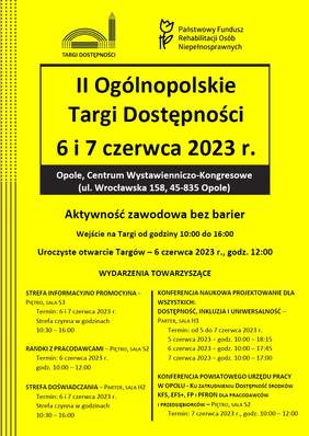 Pokaż zdjęcie: Plakat informacyjny, u góry logo Targów Dostępności, poniżej tekst II Ogólnopolskie Targi Dostępności 6 i 7 czerwca 2023 r.; Opole, Centrum Wystawienniczo-Kongresowe (ul. Wrocławska 158, 45-835 Opole); Aktywność zawodowa bez barier; Wejście na