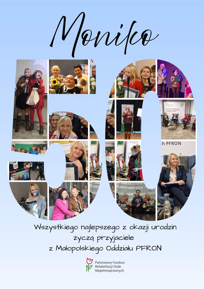 Pokaż zdjęcie: Niebieska kartka urodzinowa. Na środku duża liczba 50 wypełniona kolażem zdjęć z Moniką Meleń. Pod liczbą życzenia: Moniko, wszystkiego najlepszego z okazji urodzin życzą przyjaciele z Małopolskiego Oddziału PFRON.