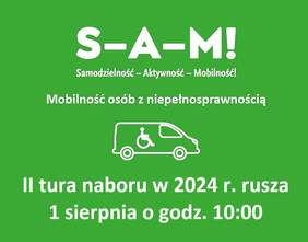 Grafika: u góry logotyp programu „Samodzielność – Aktywność – Mobilność!” Mobilność osób z niepełnosprawnością, poniżej tekst "II tura naboru w 2024 r. rusza 1 sierpnia o godz. 10:00"