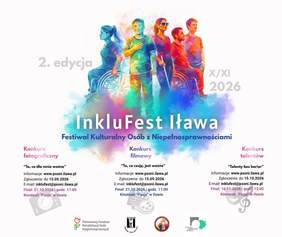 Pokaż zdjęcie: Na środku znajduje się kolorowa grafika przedstawiająca osoby z różnymi niepełnosprawnościami. Plakat zawiera informacje o konkursie fotograficznym, filmowym i konkursie talentów oraz terminy zgłoszeń i finałów wydarzenia w Iławie.