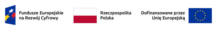 Logotyp w formie paska: od lewej napis Fundusze Europejskie na Rozwój Cyfrowy, flaga Polski napis Rzeczpospolita Polska, napis Dofinansowane przez Unię Europejską i flaga Unii Europejskiej