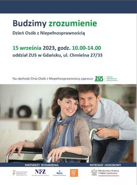 Pokaż zdjęcie: Napis: Budzimy zrozumienie Dzień Osób z Niepełnosprawnością 15 września 2023, godz. 10.00-14.00 oddział ZUS w Gdańsku, ul. Chmielna 27/33. Zdjęcie kobiety na wózku inwalidzkim, uśmiechniętej z szalem na szyi,  za nią mężczyzna w koszuli,  t
