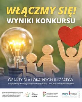 Pokaż zdjęcie: Zdjęcie jest infografiką. Po lewej stronie znajduje się żarówka, po prawej stronie trzy ludziki z drewna, w tym jeden na wózku inwalidzkim. Na górze znajduje się tekst: Włączmy się! Wyniki konkursu. Na dole są zamieszczone różne loga. 