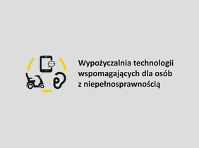 Pokaż zdjęcie: Grafika z napisem: ,,Wypożyczalnia technologii wspomagających dla osób z niepełnosprawnością '''